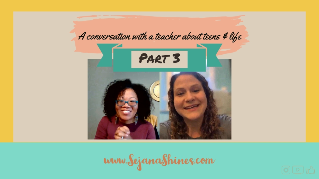 Conversation with a teacher about teens & life – Part 3